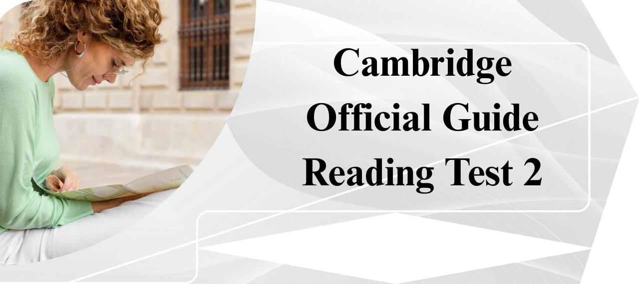 Student reviewing Cambridge Official Guide to IELTS Reading Test 2 answers with detailed explanations, paragraph references, and examiner strategy tips.